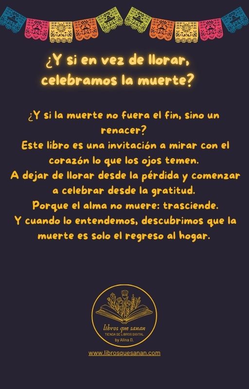 ¿Y si en vez de llorar, celebramos la muerte?